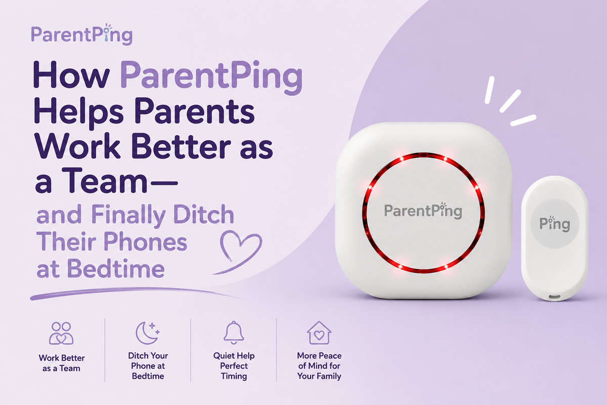 ParentPing: The Phone-Free Way for Parents to Work Better as a Team at Bedtime